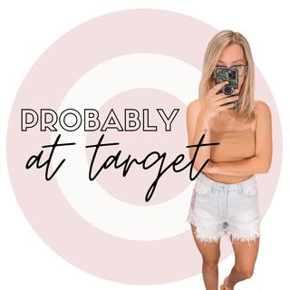 Probably at Target | Hayley ⢠Your Shopping BFF š